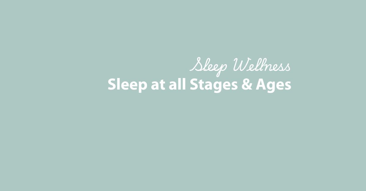Sleep at all Ages & Stages