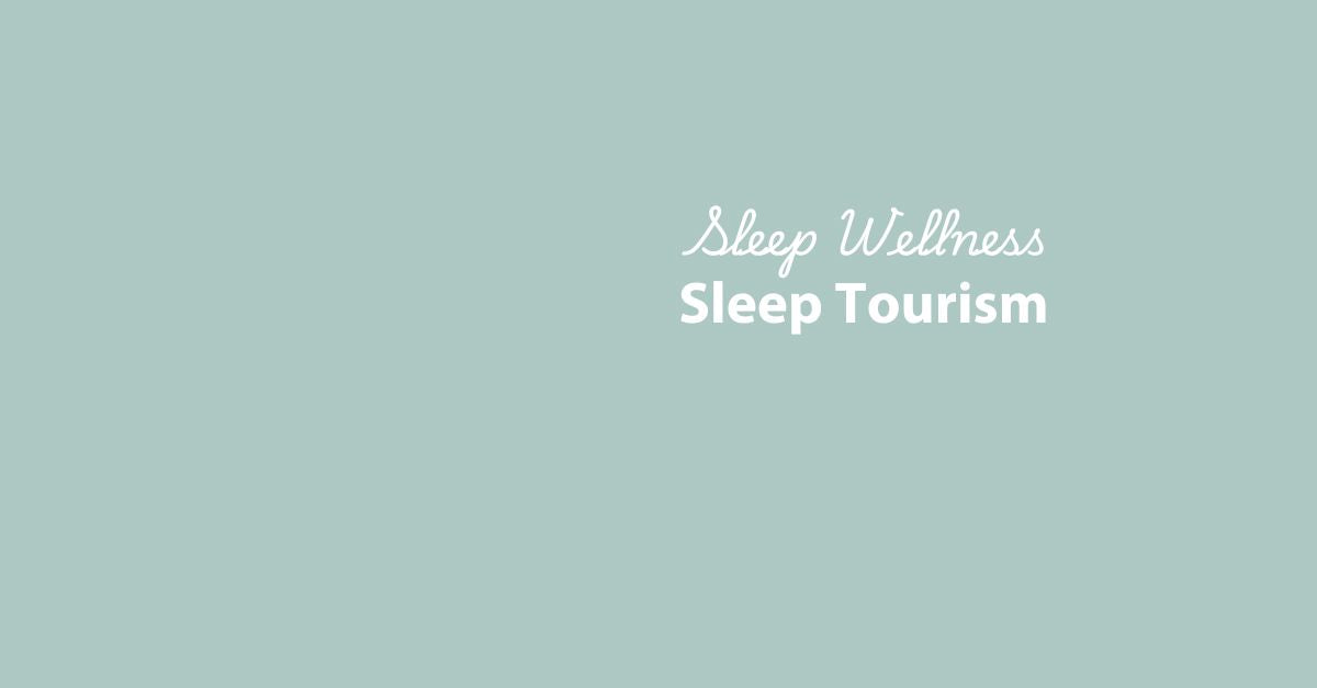 Sleep Tourism - What is all the Fuss?